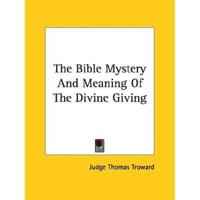 The Bible Mystery And Meaning Of The Divine Giving