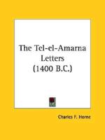 The Tel-El-Amarna Letters (1400 B.C.)