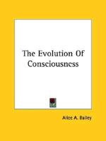 The Evolution Of Consciousness