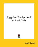 Egyptian Foreign And Animal Gods