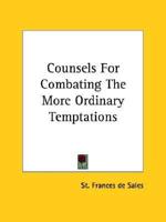 Counsels For Combating The More Ordinary Temptations