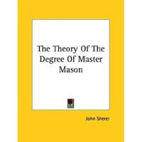 The Theory Of The Degree Of Master Mason