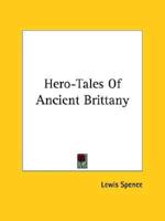 Hero-Tales Of Ancient Brittany