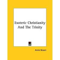 Esoteric Christianity And The Trinity