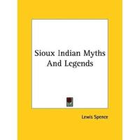 Sioux Indian Myths And Legends