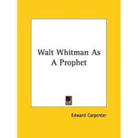 Walt Whitman As A Prophet