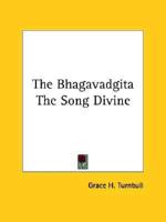 The Bhagavadgita The Song Divine