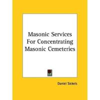 Masonic Services For Concentrating Masonic Cemeteries