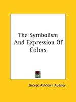 The Symbolism And Expression Of Colors