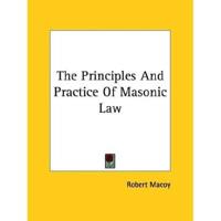 The Principles And Practice Of Masonic Law