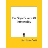 The Significance Of Immortality