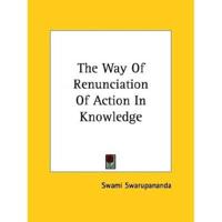The Way Of Renunciation Of Action In Knowledge