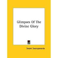 Glimpses Of The Divine Glory