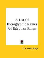 A List Of Hieroglyphic Names Of Egyptian Kings