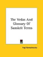 The Vedas And Glossary Of Sanskrit Terms