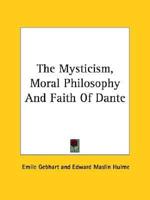 The Mysticism, Moral Philosophy And Faith Of Dante