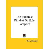 The Buddhist Phrabat Or Holy Footprint
