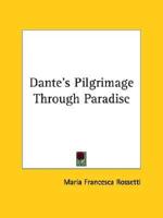 Dante's Pilgrimage Through Paradise