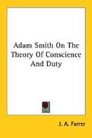 Adam Smith On The Theory Of Conscience And Duty