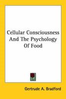Cellular Consciousness And The Psychology Of Food