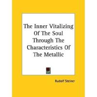 The Inner Vitalizing Of The Soul Through The Characteristics Of The Metallic