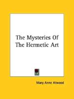 The Mysteries Of The Hermetic Art