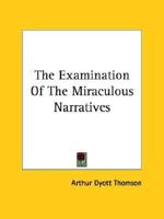 The Examination Of The Miraculous Narratives