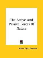 The Active And Passive Forces Of Nature