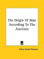 The Origin Of Man According To The Ancients