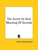 The Secret Or Real Meaning Of Genesis