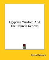 Egyptian Wisdom And The Hebrew Genesis
