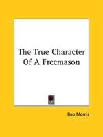 The True Character Of A Freemason