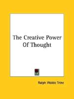 The Creative Power Of Thought