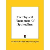 The Physical Phenomena Of Spiritualism