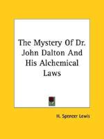 The Mystery Of Dr. John Dalton And His Alchemical Laws