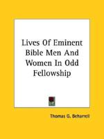 Lives Of Eminent Bible Men And Women In Odd Fellowship