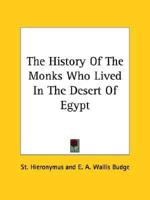 The History Of The Monks Who Lived In The Desert Of Egypt