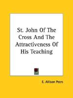 St. John Of The Cross And The Attractiveness Of His Teaching