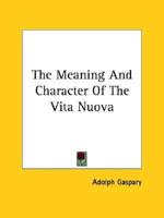 The Meaning And Character Of The Vita Nuova
