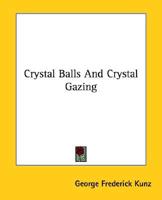 Crystal Balls And Crystal Gazing