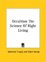 Occultism The Science Of Right Living