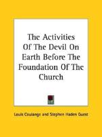 The Activities Of The Devil On Earth Before The Foundation Of The Church