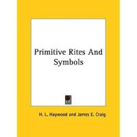 Primitive Rites And Symbols