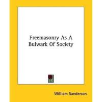 Freemasonry As A Bulwark Of Society