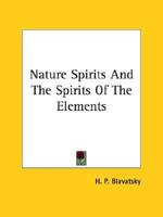 Nature Spirits And The Spirits Of The Elements