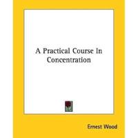 A Practical Course In Concentration