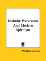 Diabolic Possession And Modern Spiritism