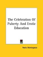 The Celebration Of Puberty And Erotic Education