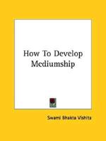 How To Develop Mediumship