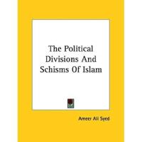 The Political Divisions And Schisms Of Islam